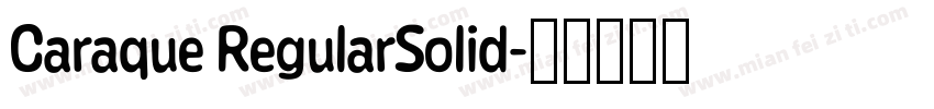 Caraque RegularSolid字体转换